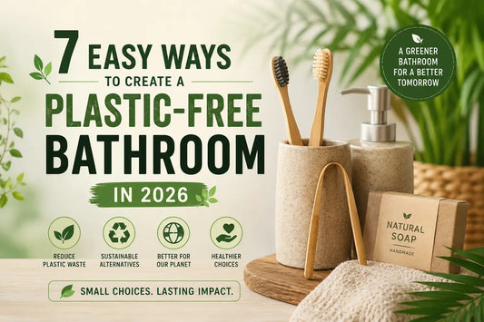 7 Easy Ways to Create a Plastic-Free Bathroom in 2026 - Greenarys