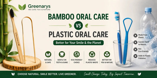 Bamboo Oral Care vs Plastic Oral Care: Why Switching to Natural Products is Better for Your Smile & the Planet - Greenarys